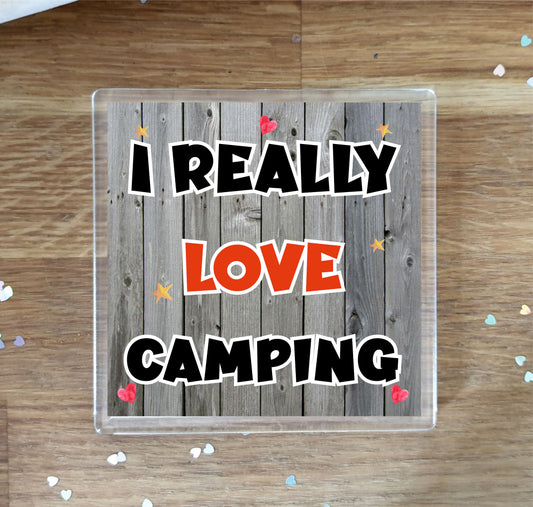 Camping Coaster - I Really Love Camping - Fun Novelty Birthday Gift