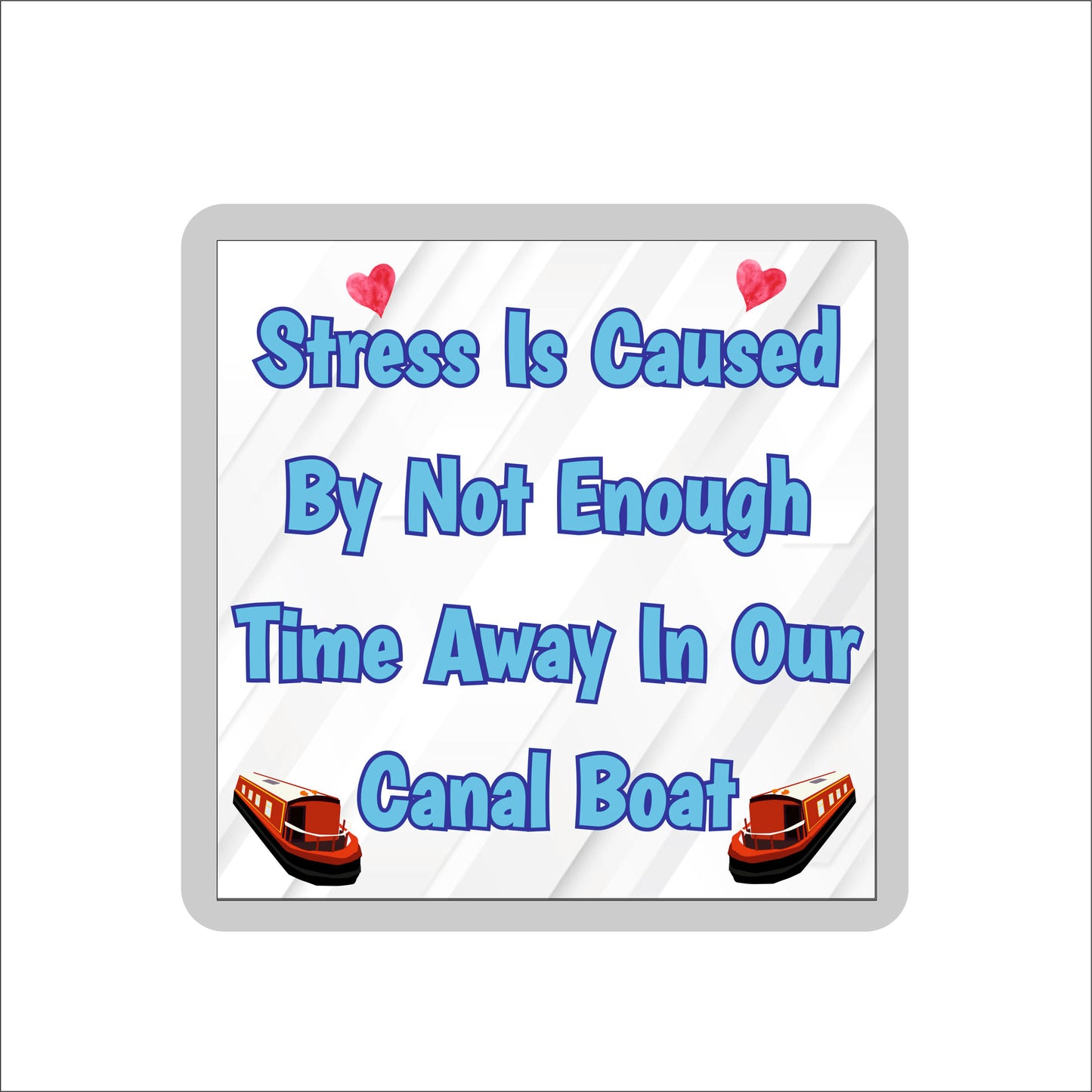 Canal Boat Coaster - Stress Is Caused By Not Enough Time Away In Our Canal Boat - Fun Novelty Birthday Gift