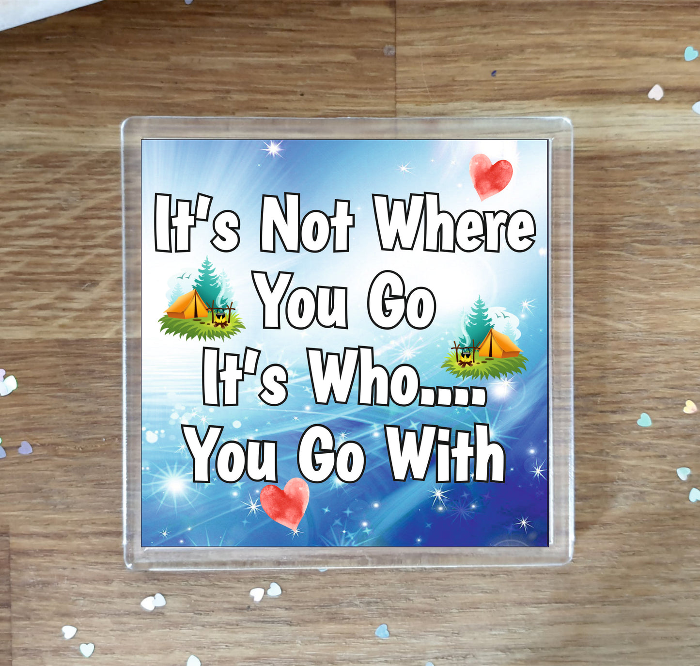 Camping Coaster Gift - It's Not Where You Go It's Who You Go With - Cute Fun Novelty Birthday Present
