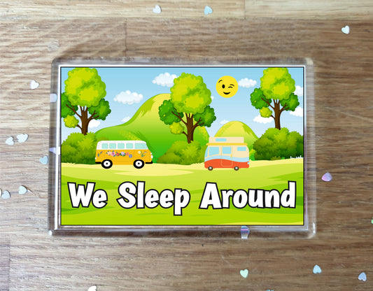 Fun Campervan Fridge Magnet - We Sleep Around - Cheeky Birthday Gift - Novelty Present