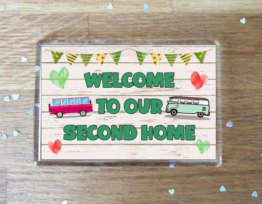 Campervan Fridge Magnet - Welcome To Our Second Home - Nice Fun Cute Novelty Present