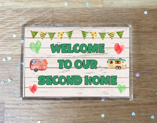 Caravan Fridge Magnet - Welcome To Our Second Home - Nice Fun Cute Novelty Present