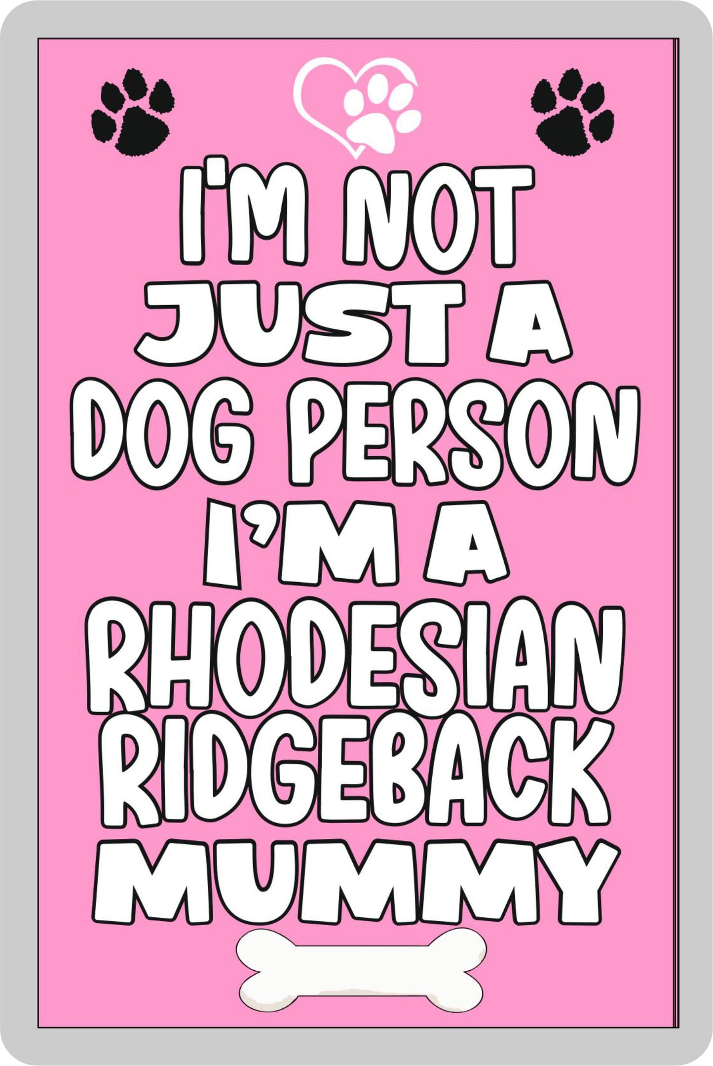 Rhodesian Ridgeback Fridge Magnet Gift - I'm Not Just A Dog Person I'm A * Mummy - Nice Cute Fun Novelty Present.