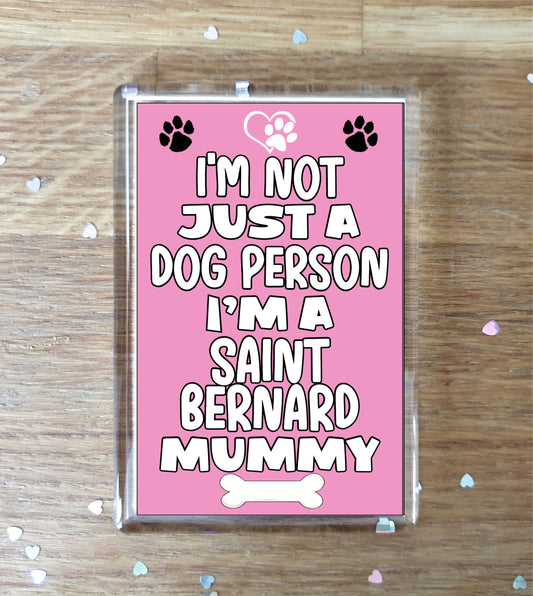 Saint Bernard Fridge Magnet Gift - I'm Not Just A Dog Person I'm A * Mummy - Nice Cute Fun Novelty Present.