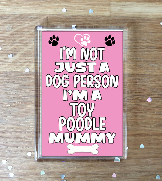 Toy Poodle Fridge Magnet Gift - I'm Not Just A Dog Person I'm A * Mummy - Nice Cute Fun Novelty Present.