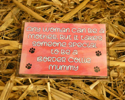 Border Collie Fridge Magnet Gift - Any Woman Can Be A Mother Special Mummy - Funny Cute Dog Pet Lover Xmas Birthday Present