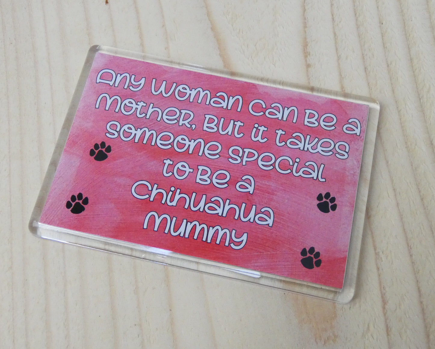 Chihuahua Fridge Magnet Gift - Any Woman Can Be A Mother Special Mummy - Funny Cute Dog Pet Lover Xmas Birthday Present