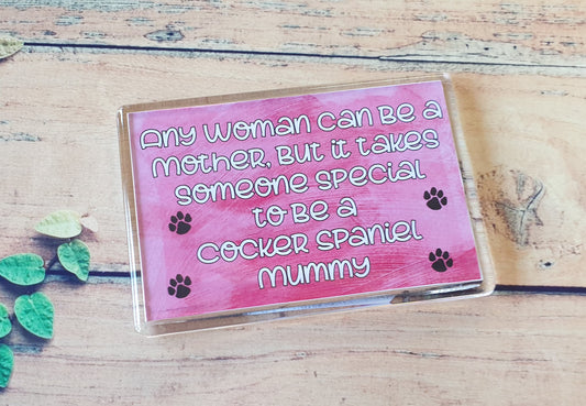 Cocker Spaniel Fridge Magnet Gift - Any Woman Can Be A Mother Special Mummy - Funny Cute Dog Pet Lover Xmas Birthday Present