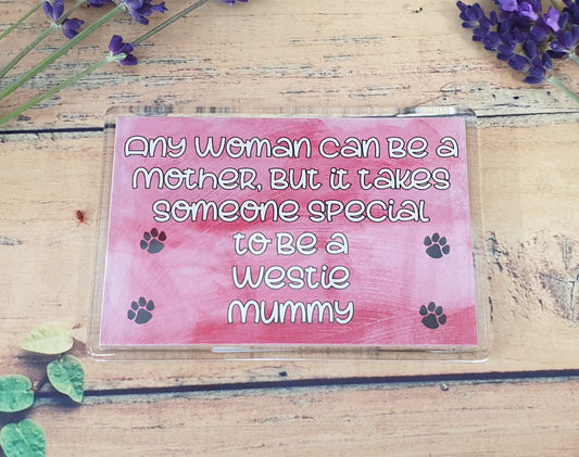 Westie Fridge Magnet Gift - Any Woman Can Be A Mother Special Mummy - Funny Cute Dog Pet Lover Xmas Birthday Present
