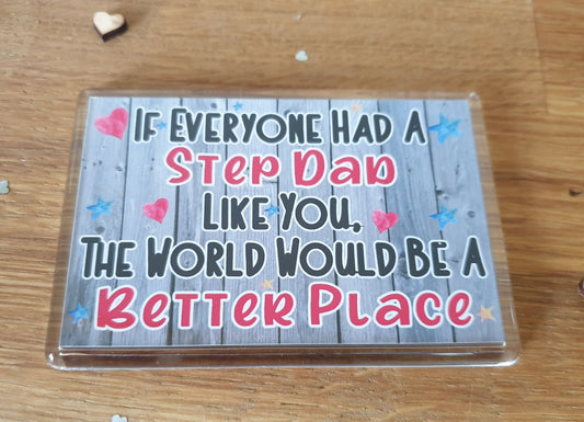 Step Dad Fridge Magnet - The World Would Be A Better Place - Fun Cute Novelty Present