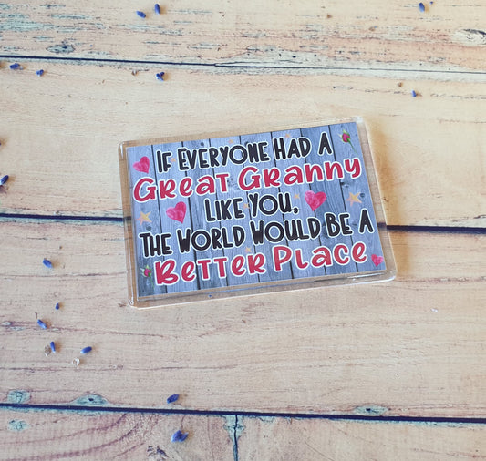 Gift For Great Granny - Fridge Magnet - The World Would Be A Better Place - Great Granny Gift, Birthday Gift - Novelty Gift Present
