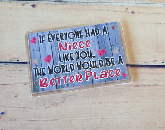 Gift For Niece - Fridge Magnet - The World Would Be A Better Place - Niece Gift, Birthday Gift - Novelty Gift Present