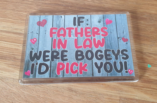 Father In Law Gift Fridge Magnet - If Fathers In Law Were Bogeys I'd Pick You Rude Cute Father Cheeky Birthday Novelty Present