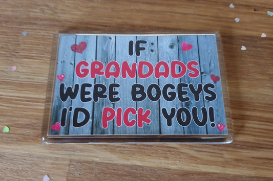 Grandad Fridge Magnet Gift - If Grandads Were Bogeys I'd We'd Pick You - Funny Rude Cheeky Birthday Novelty Present Sadnick Gifts