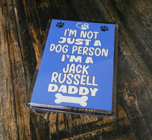 Jack Russell Fridge Magnet Gift - I'm Not Just A Dog Person I'm A * Daddy - Nice Cute Fun Novelty Present.