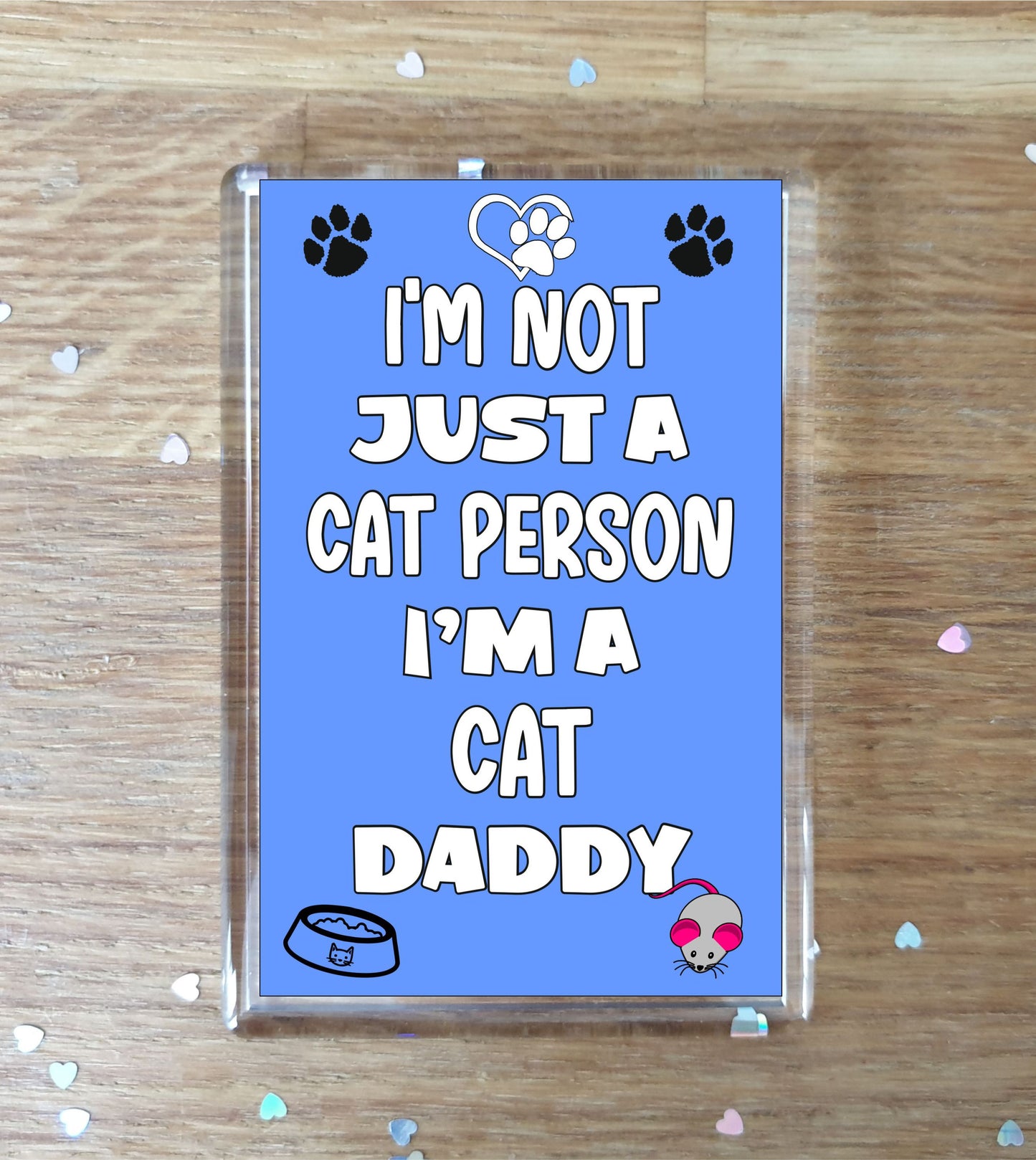 Cat Fridge Magnet Gift - I'm Not Just A Cat Person I'm A * Daddy - Nice Cute Fun Novelty Present.