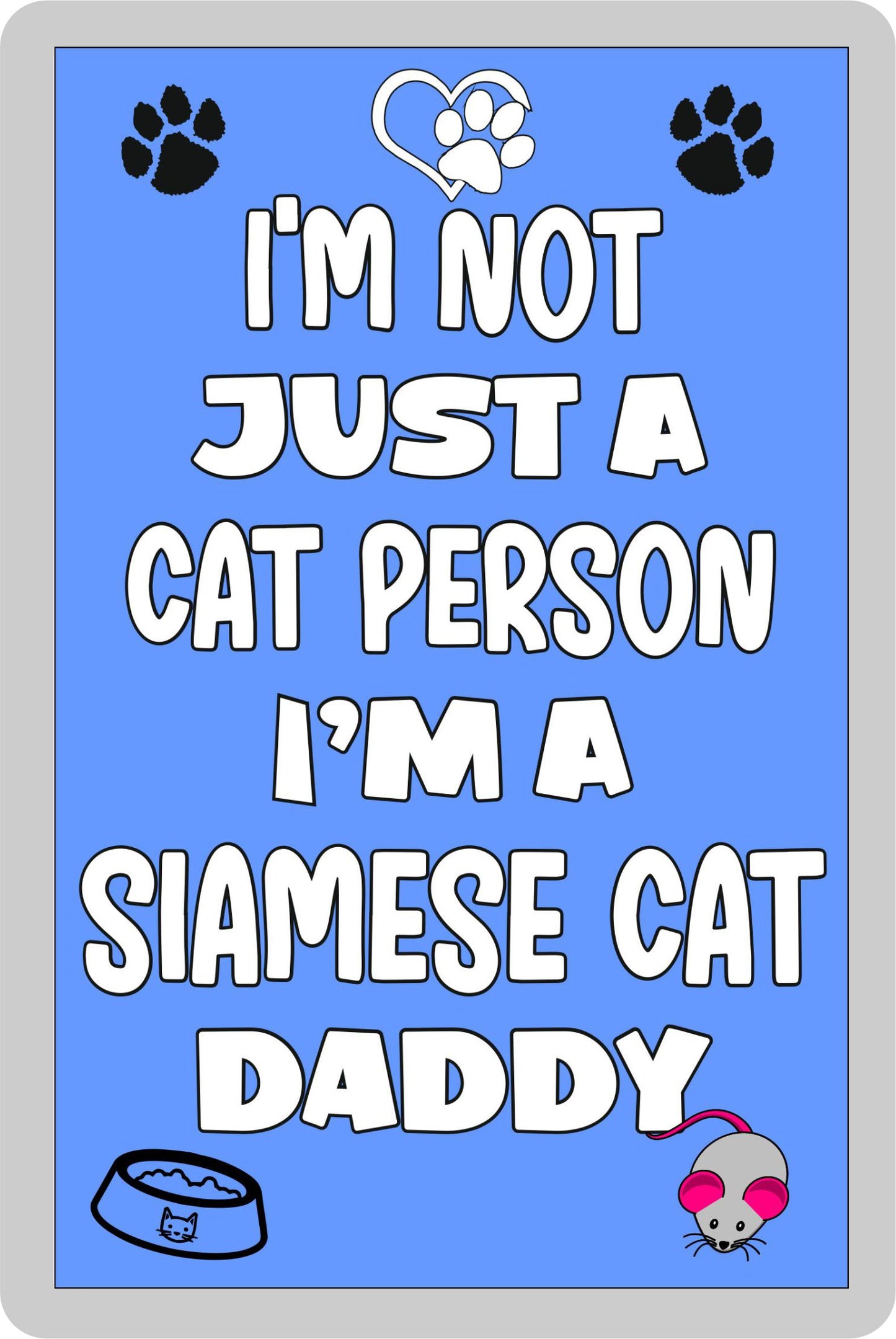 Siamese Cat Fridge Magnet Gift - I'm Not Just A Cat Person I'm A * Daddy - Nice Cute Fun Novelty Present.