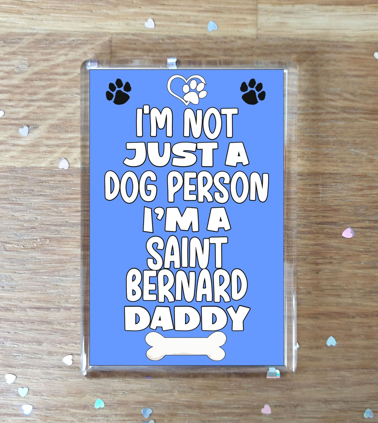 Saint Bernard Fridge Magnet Gift - I'm Not Just A Dog Person I'm A * Daddy - Nice Cute Fun Novelty Present.