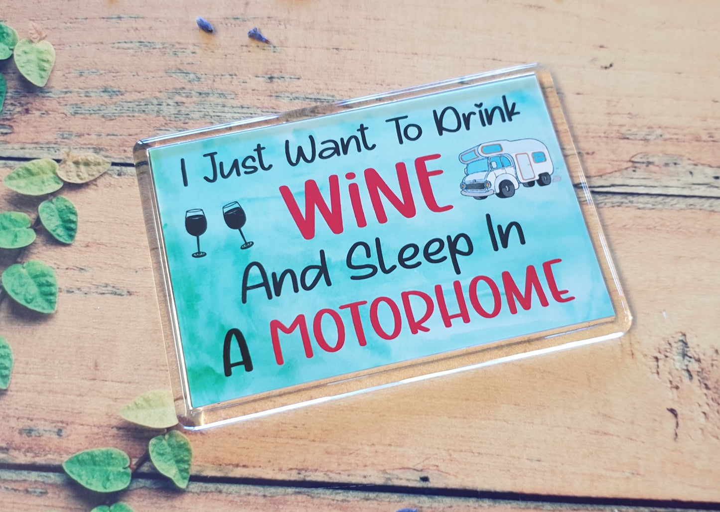 Funny Motorhome Fridge Magnet Gift - I Just Want To Drink Wine And Sleep In A Motorhome - Novelty Fun Cute Present