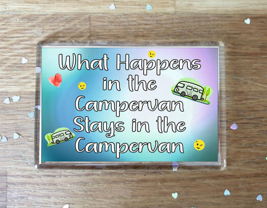 Fun Campervan Fridge Magnet - What Happens In The Campervan - Cheeky Birthday Gift - Novelty Present
