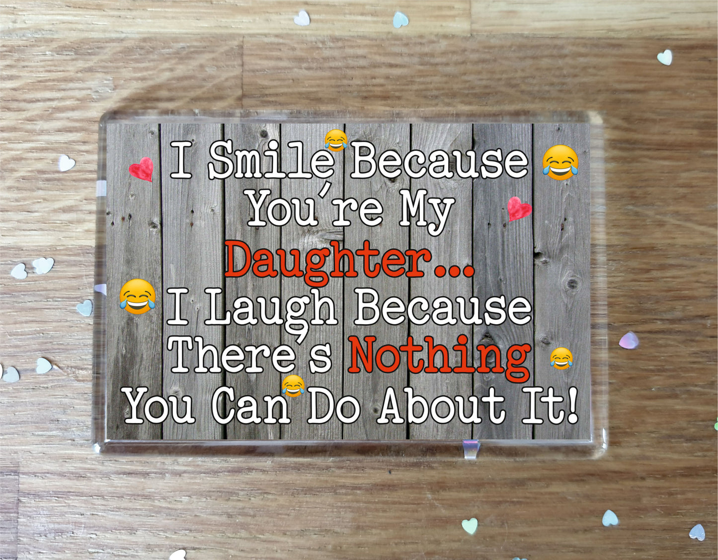 Daughter Fridge Magnet - I Smile Because You're My Daughter - Birthday Novelty Gift Present