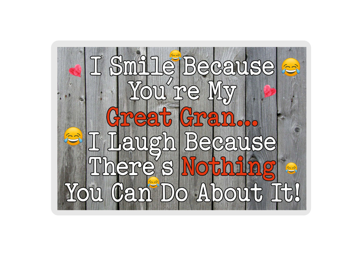 Great Gran Fridge Magnet - I Smile Because You're My Great Gran  - Birthday Novelty Gift Present