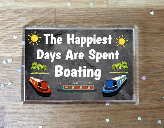 Fun Boating Fridge Magnet - The Happiest Days Are Spent Boating - Cheeky Birthday Gift - Novelty Present
