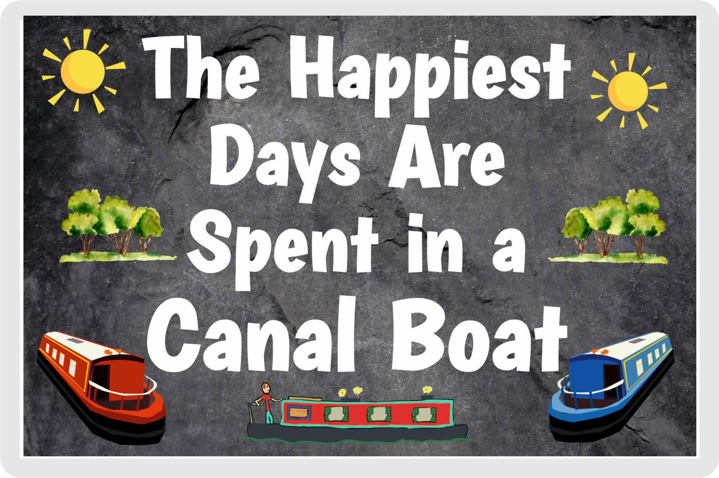Fun Canal Boat Fridge Magnet - The Happiest Days Are Spent In A Canal Boat - Cheeky Birthday Gift - Novelty Present