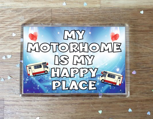 Motorhome Fridge Magnet Gift - My Motorhome Is My Happy Place - Funny Cute Birthday  Novelty Present