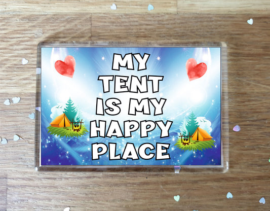 Camping Fridge Magnet Gift - My Tent Is My Happy Place - Funny Cute Birthday Novelty Present