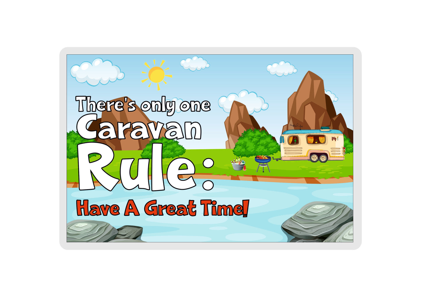 Caravan Fridge Magnet - There's Only One Caravan Rule - Fun Cute Birthday Gift - Novelty Present