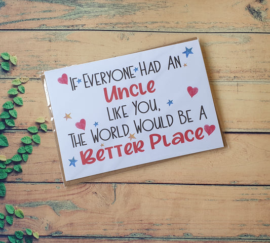Uncle Birthday Card - If Everyone Had A Uncle Like You World Better Place - Nice Cute Novelty Greetings Card