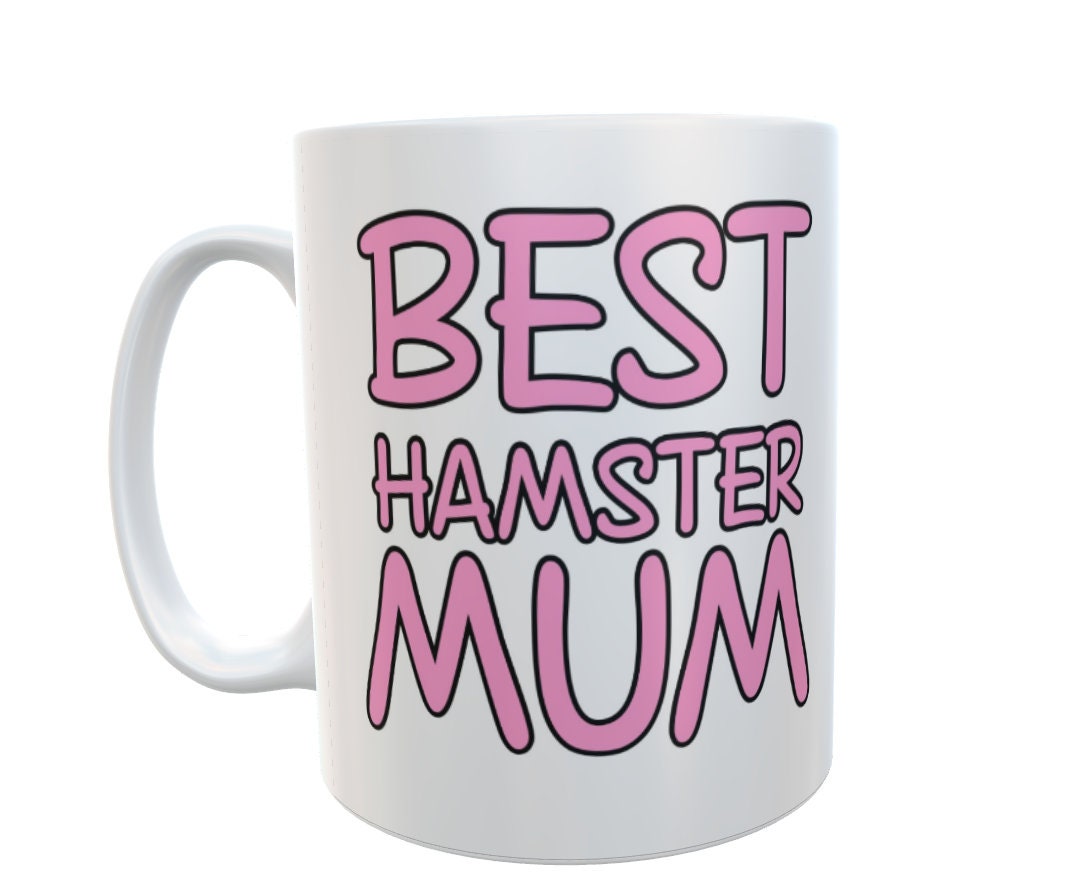 Hamster Mug - Best Hamster Mum - Cute Fun Novelty Mother Pet Owner Present