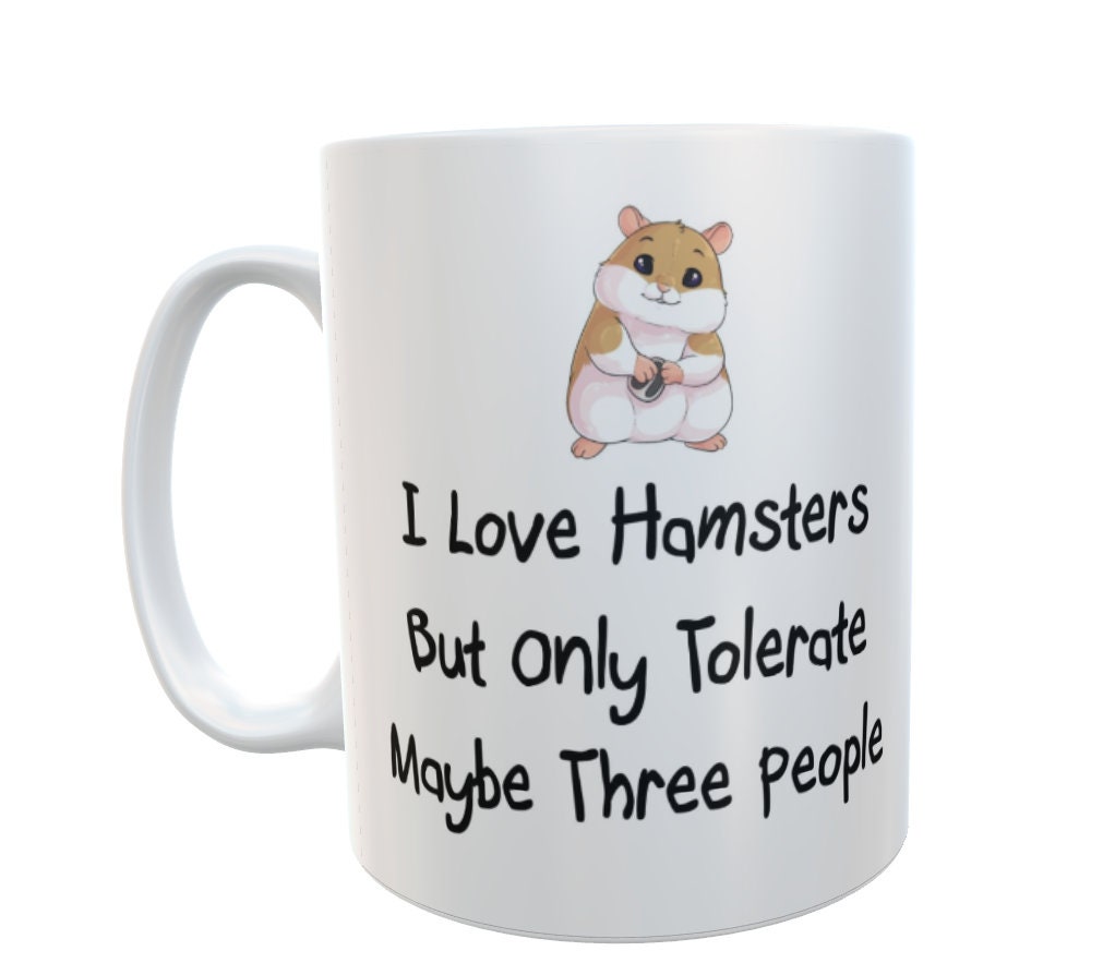 Hamster Mug Gift - I Love Hamsters But Only Tolerate Maybe Three People - Novelty Cute Funny Pet Owner Cup Present