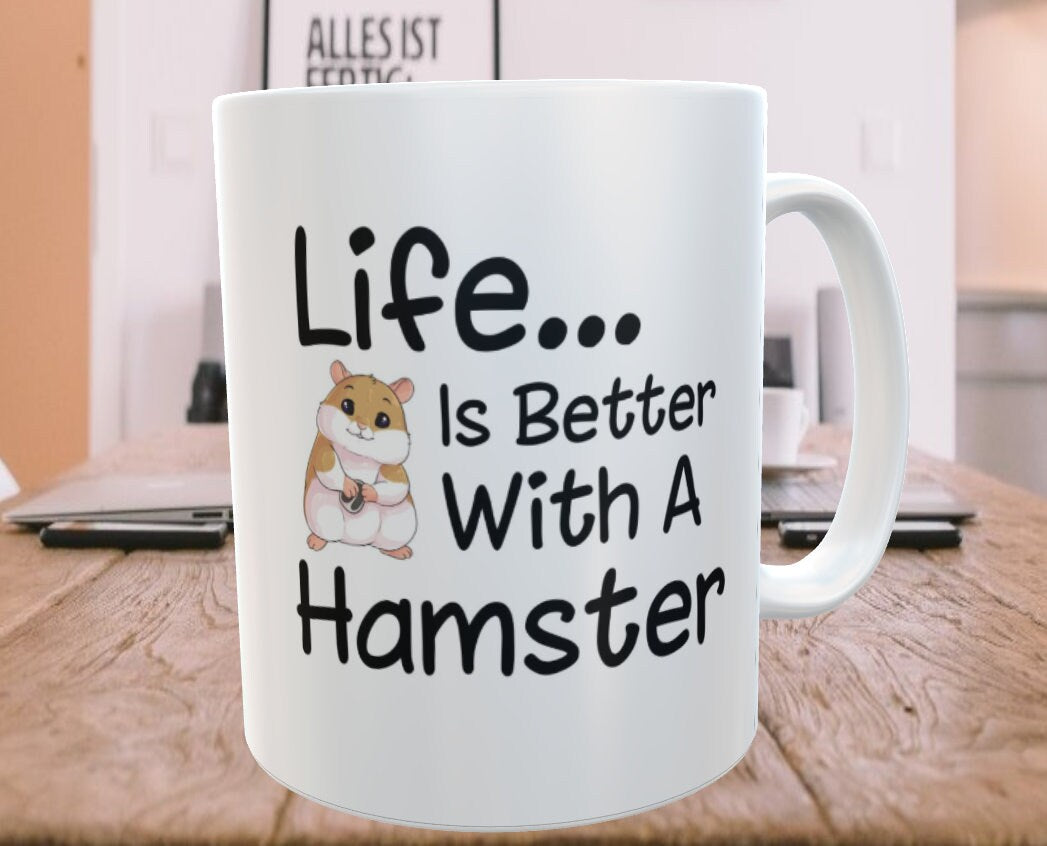 Hamster Mug Gift - Life Is Better With A Hamster - Nice Cute Novelty Pet Owner Cup Present