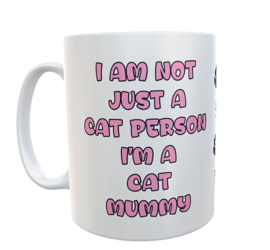 Cat Mug Gift - I'm Not Just A Cat Person I'm A Mummy - Novelty Cute Cat Owner Ceramic Cup - Choose Breed