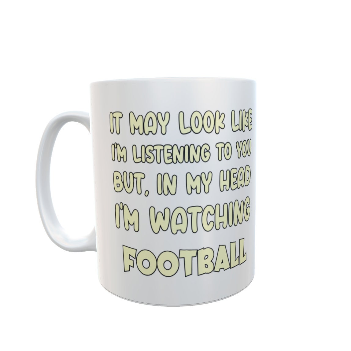 Football Mug Gift - I'm Listening But in My Head I'm Watching Football - Nice Novelty Cute Ceramic Fan Cup for Men or Women