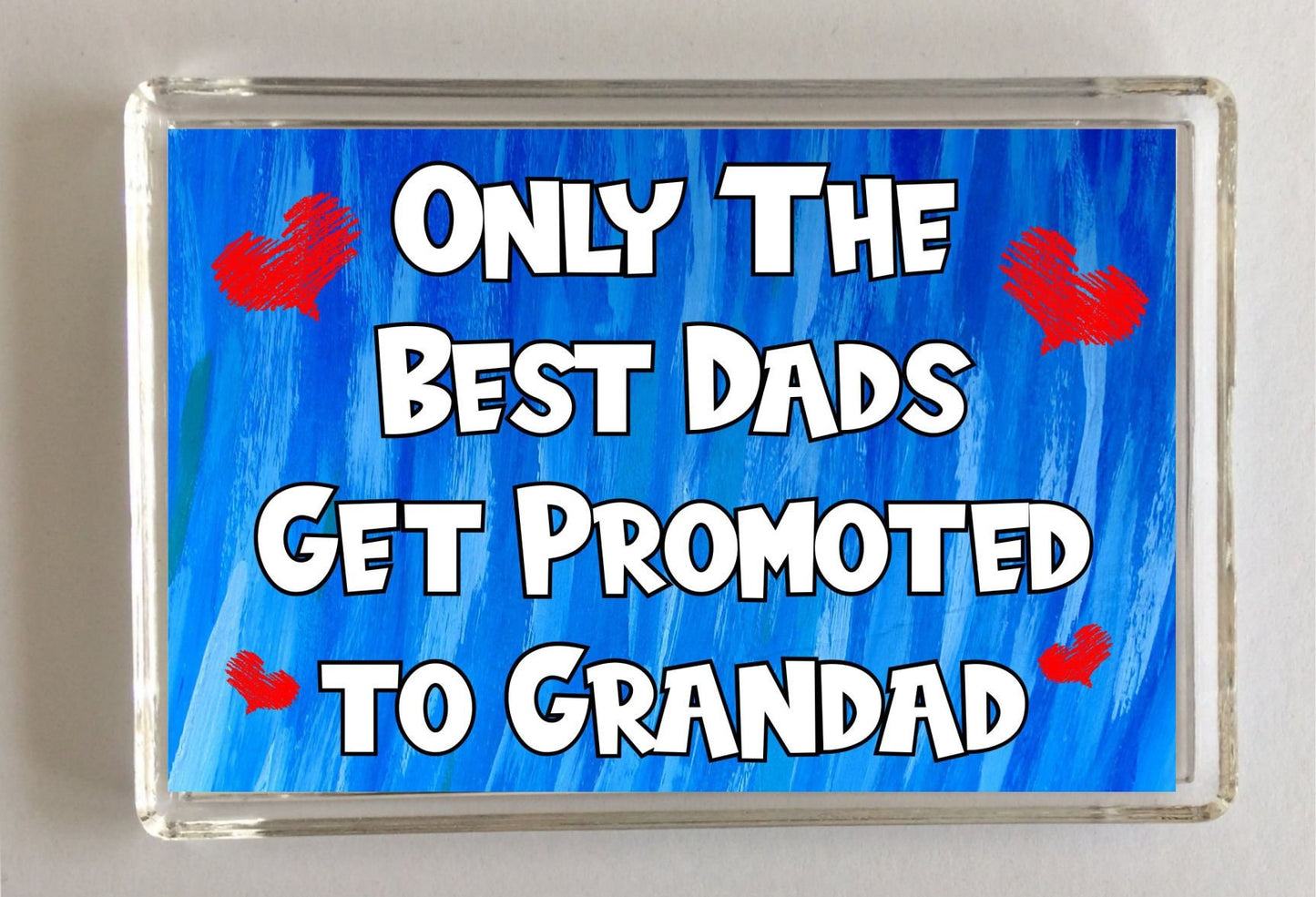 Dad Grandad Fridge Magnet - Only The Best Dads Get Promoted - Fun Cute Cheeky Novelty Present