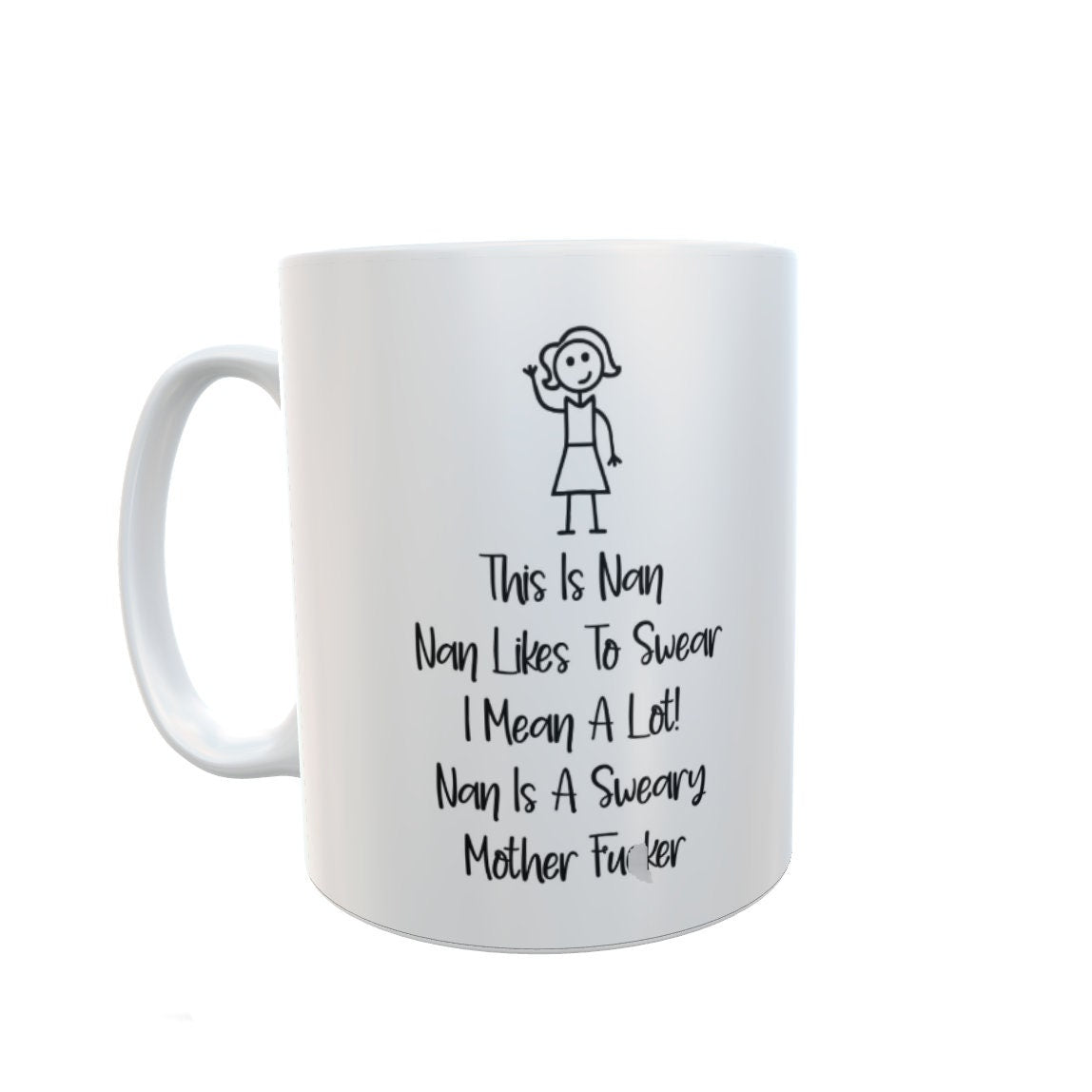 Nan Mug Gift - This Is Nan, She Swears A Lot - Nice Cute Funny Rude Novelty Stickman Ceramic Cup Present