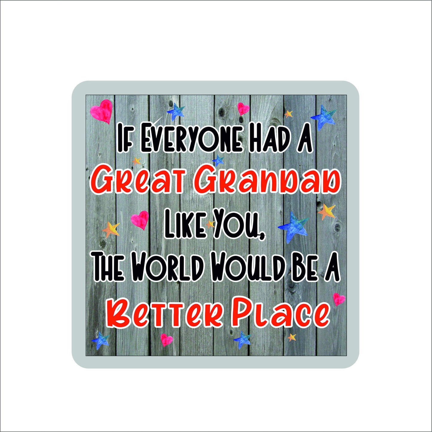 Great Grandad Coaster Gift - The World Would Be A Better Place - Fun Cute Nice Novelty Present
