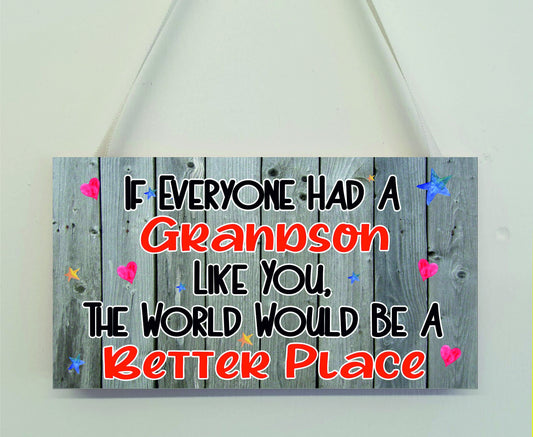 Grandson Plaque / Sign - The World Would Be A Better Place - Novelty Cute Fun Birthday Gift