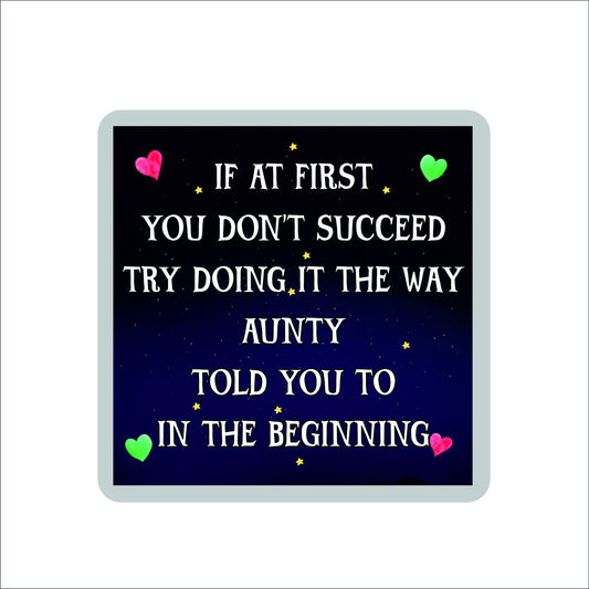 Aunty Coaster - If At First You Don't Succeed - Novelty Love Gift - Fun Birthday Christmas Present