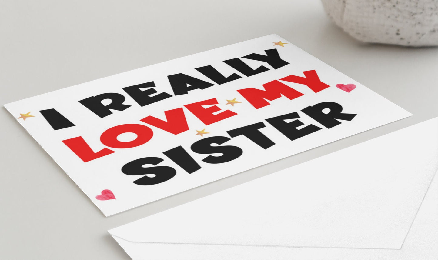 Sister Birthday Card - I Really Love My Sister - Nice Cute Novelty Greeting Card