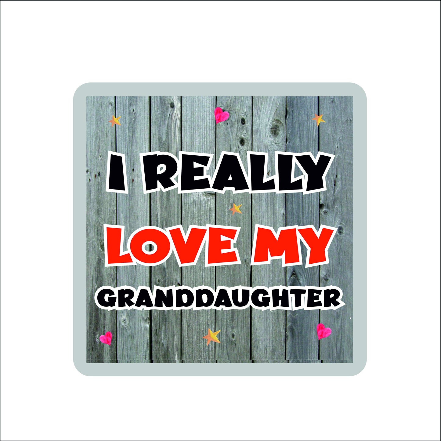 Granddaughter Coaster Gift - I Really Love My Granddaughter - Novelty Cute Fun Present