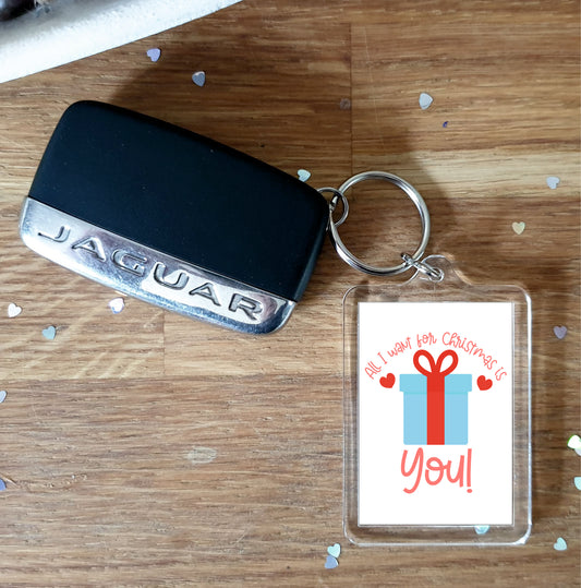 Christmas Keyring Gift - All I Want For Christmas Is You - Fun Novelty Xmas Present