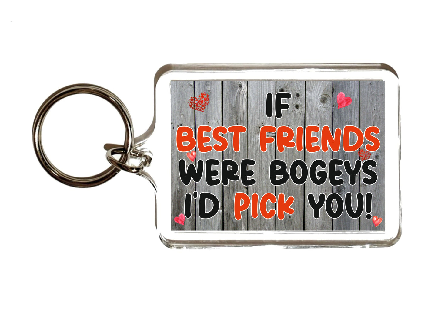 Best Friend Keyring - If Best Friends Were Bogeys I'd Pick You - Fun Cute Rude Cheeky Birthday Present Sadnick Gifts