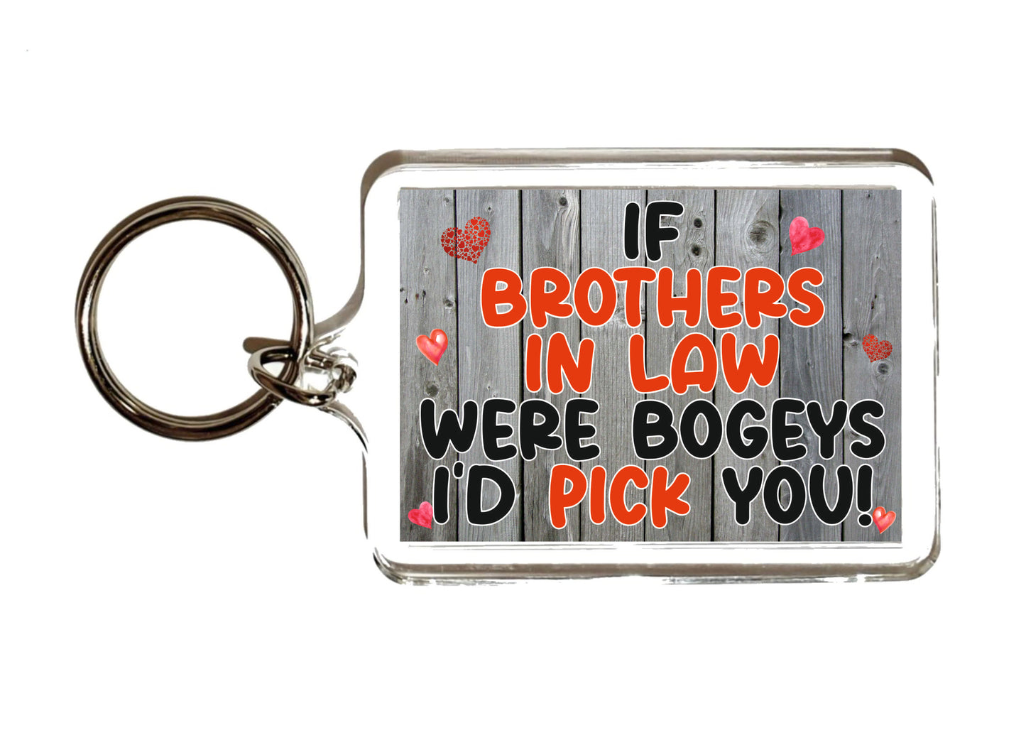 Brother in Law Keyring - If Brothers in Law Were Bogeys I'd Pick You - Funny Novelty Cute Rude Cheeky Birthday Present