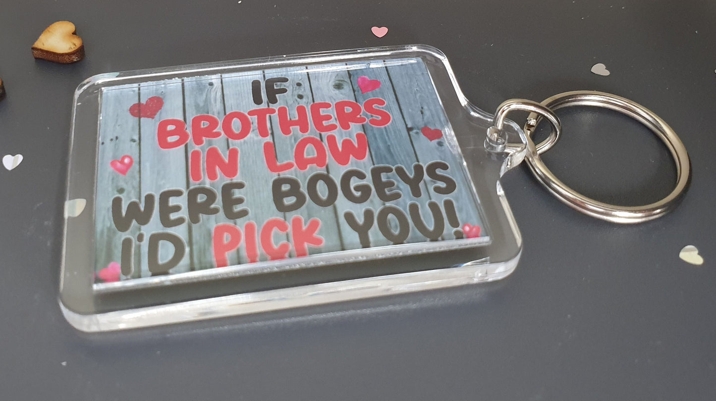 Brother in Law Keyring - If Brothers in Law Were Bogeys I'd Pick You - Funny Novelty Cute Rude Cheeky Birthday Present