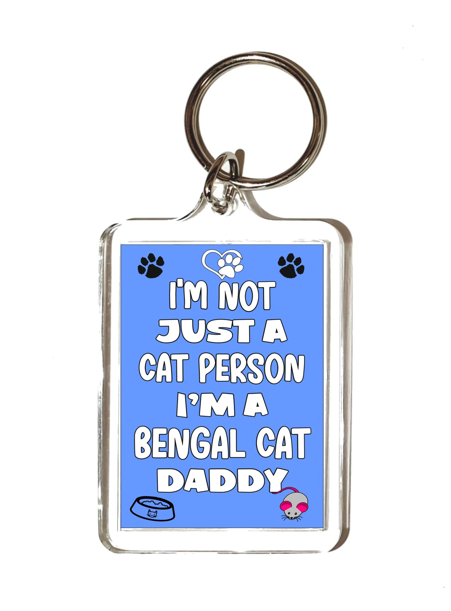 Bengal Cat Keyring Gift - I'm Not Just A Cat Person I'm A * Daddy - Nice Cute Fun  Novelty Present.