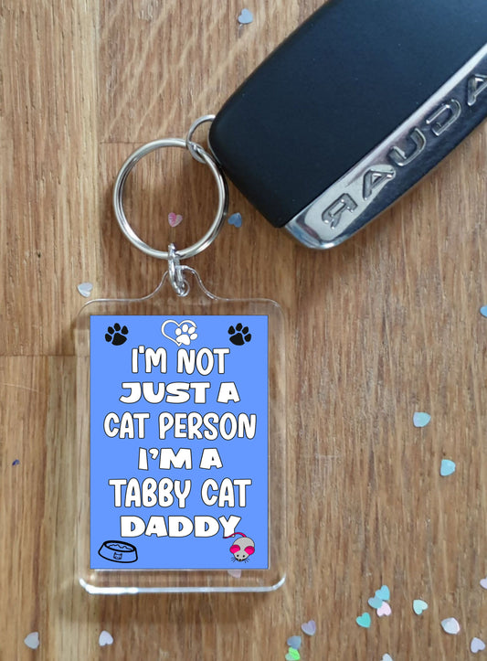 Tabby Cat Keyring Gift - I'm Not Just A Cat Person I'm A * Daddy - Nice Cute Fun Novelty Present
